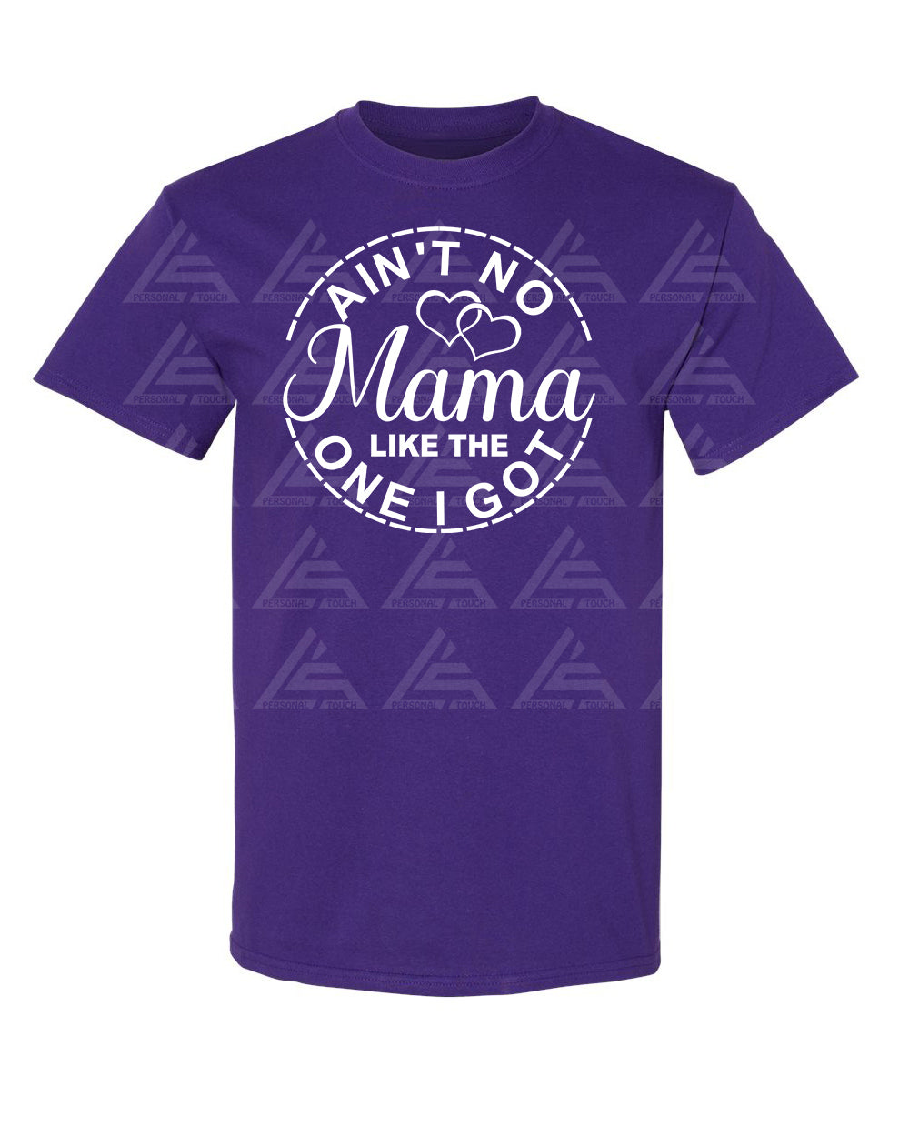 Ain't No Mama Like The One I Got Tee