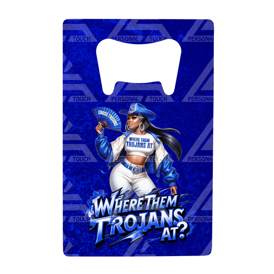 Where Them Trojans At? Card Style Bottle Opener