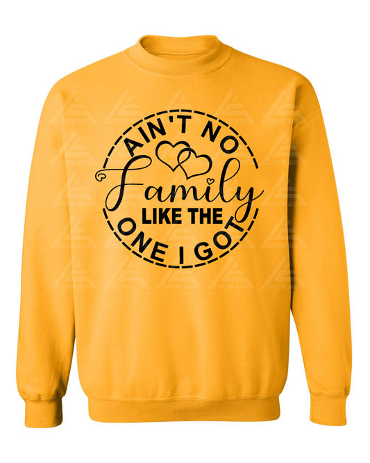 Ain't No Family Like the One I Got Sweatshirt-Gold