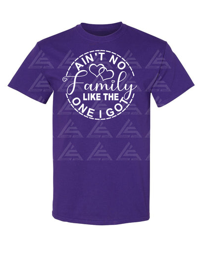 Custom Ain't No...(Mom, Dad, etc.) Like The One I Got Tee