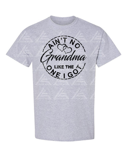 Custom Ain't No...(Mom, Dad, etc.) Like The One I Got Tee