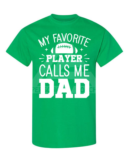 My Favorite Player Calls Me Dad Tee