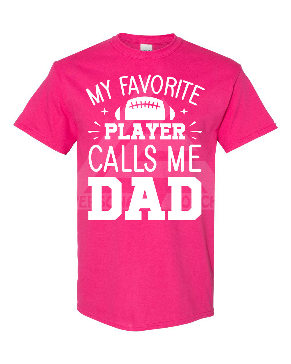 My Favorite Player Calls Me Dad Tee