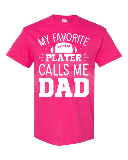 My Favorite Player Calls Me Dad Tee