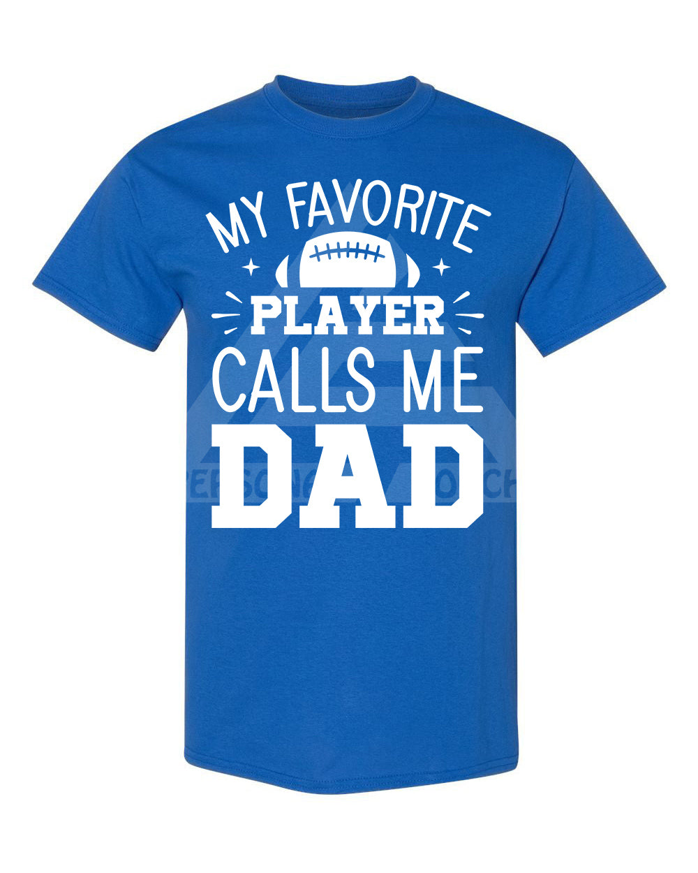 My Favorite Player Calls Me Dad Tee