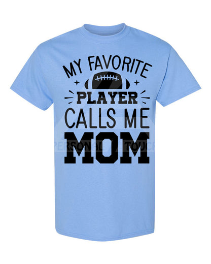 My Favorite Player Calls Me Mom Tee