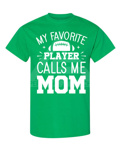 My Favorite Player Calls Me Mom Tee