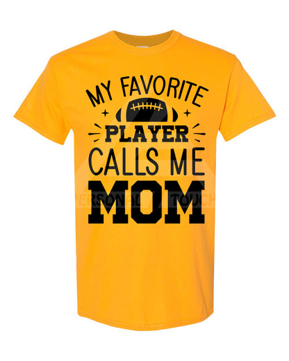 My Favorite Player Calls Me Mom Tee