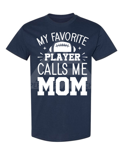 My Favorite Player Calls Me Mom Tee