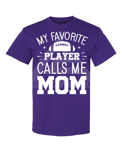 My Favorite Player Calls Me Mom Tee