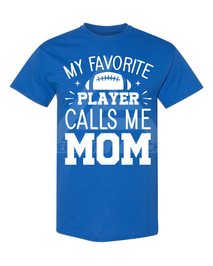 My Favorite Player Calls Me Mom Tee