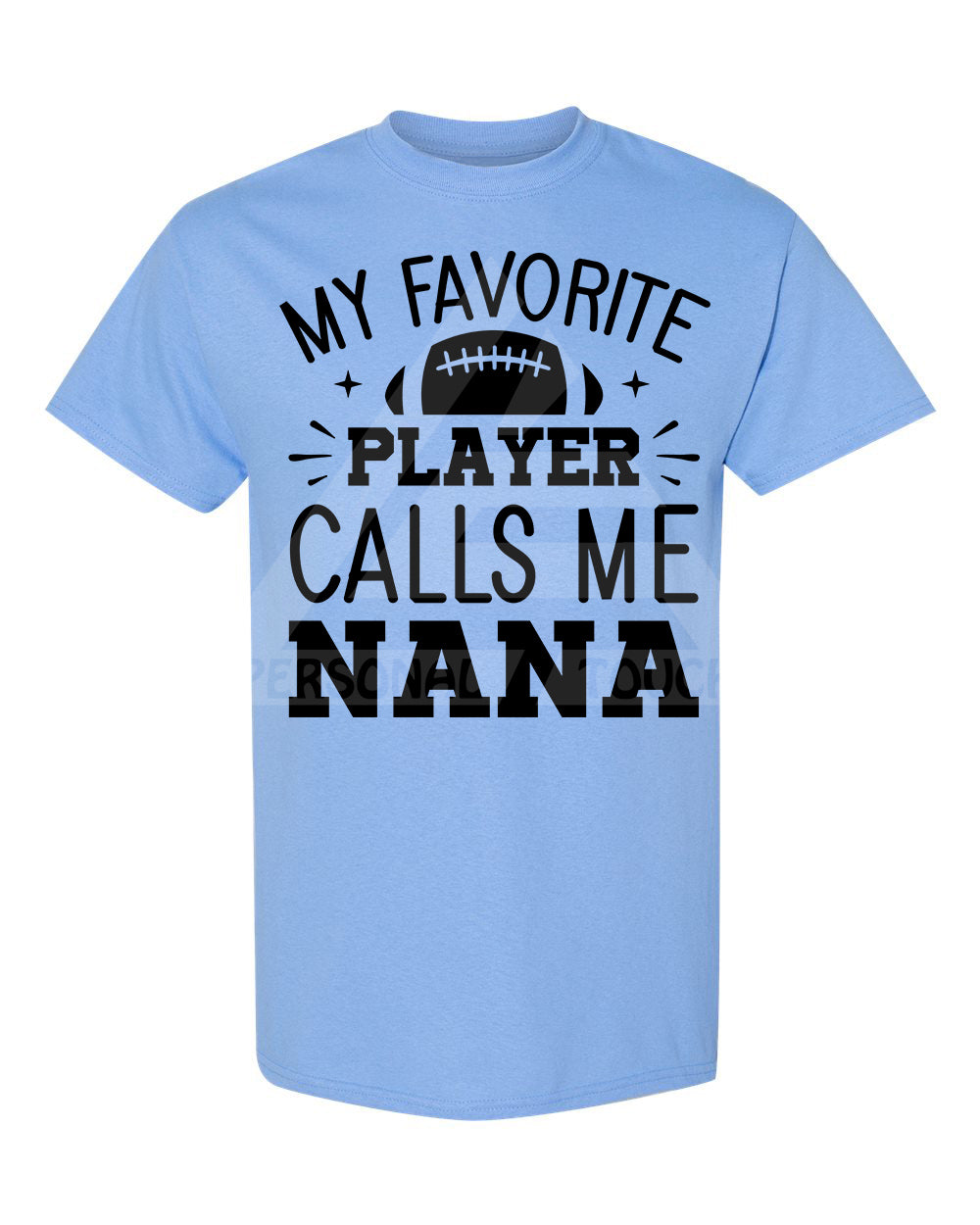 My Favorite Player Calls Me Nana Tee