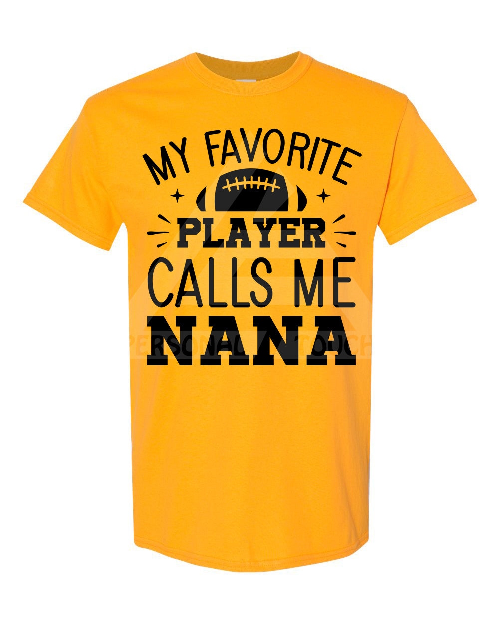 My Favorite Player Calls Me Nana Tee