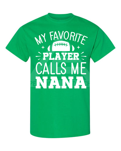 My Favorite Player Calls Me Nana Tee