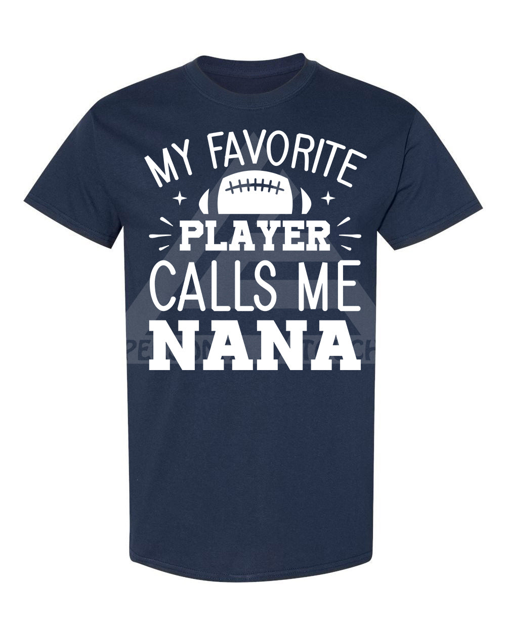 My Favorite Player Calls Me Nana Tee