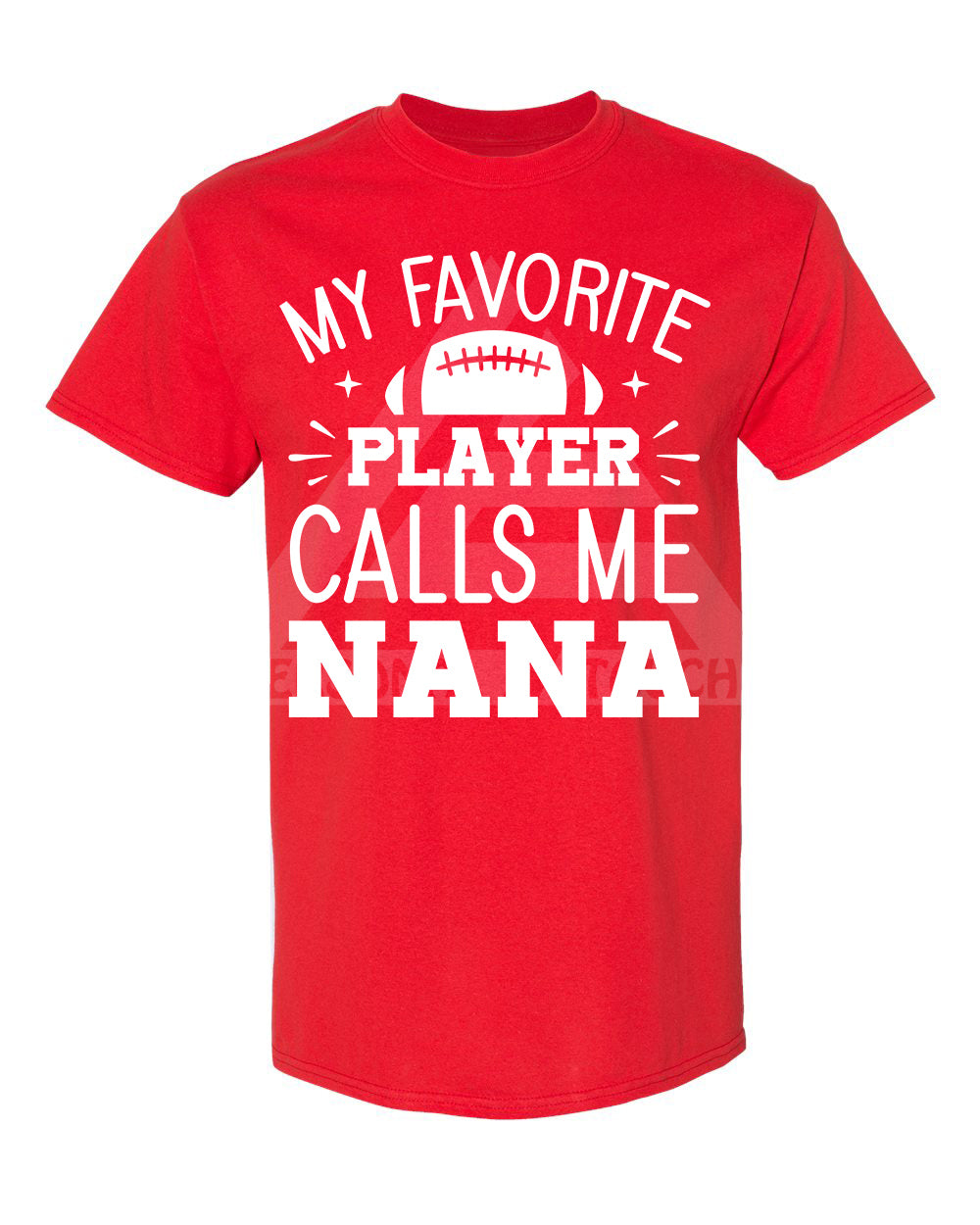 My Favorite Player Calls Me Nana Tee