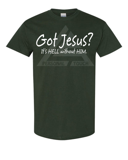 Got Jesus? Tee