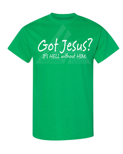 Got Jesus? Tee