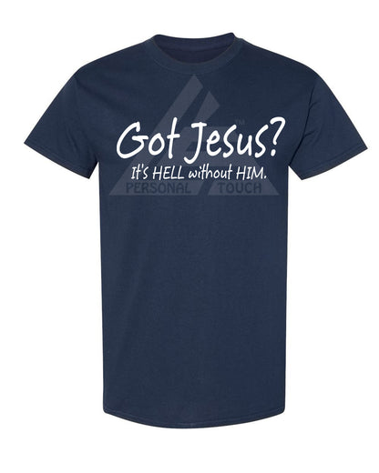 Got Jesus? Tee