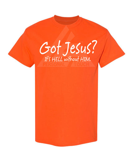 Got Jesus? Tee