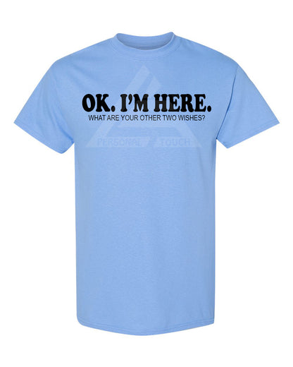 OK. I'm Here Tee