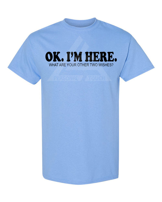 OK. I'm Here Tee