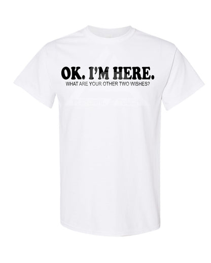 OK. I'm Here Tee