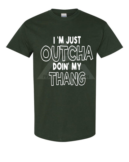 Outcha Doin' My Thang Tee