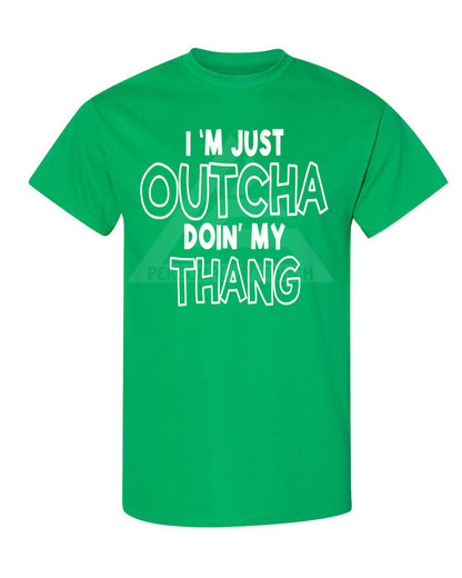 Outcha Doin' My Thang Tee