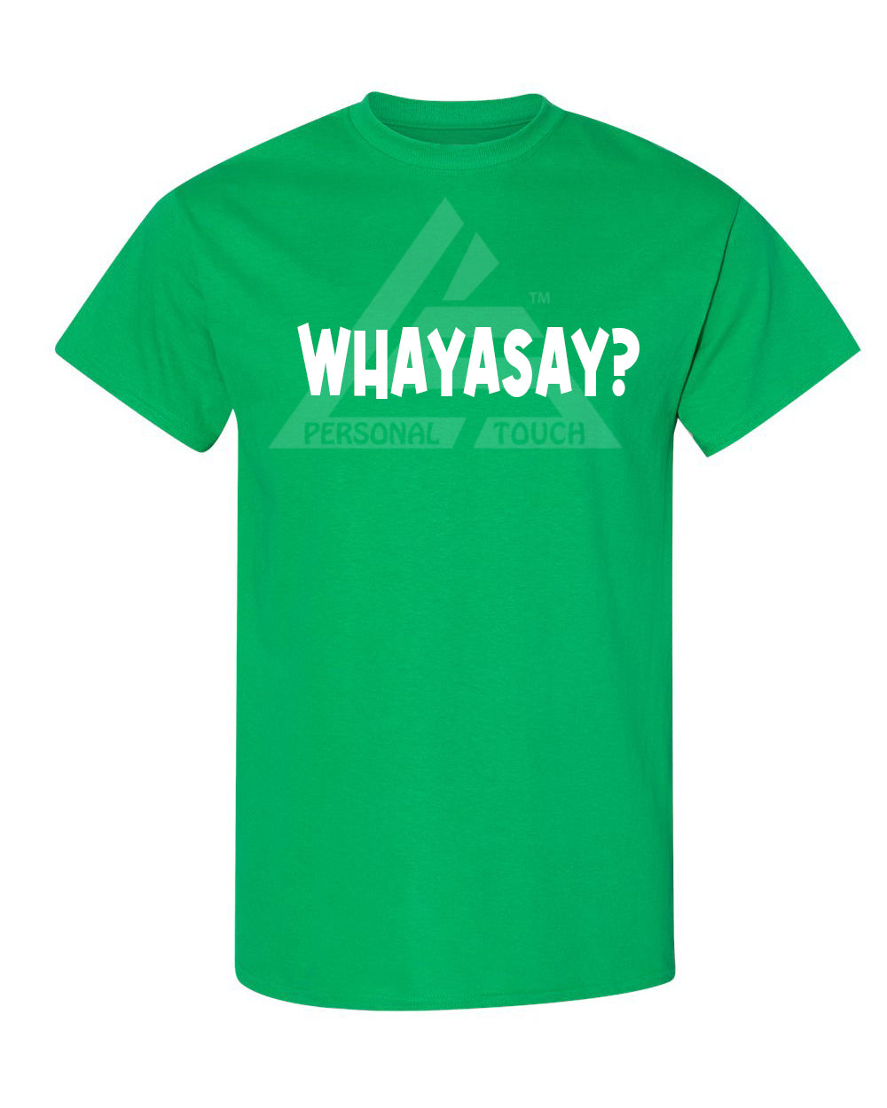 WhaYaSay? Tee