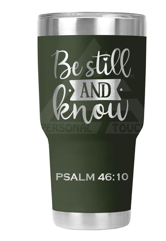 30 oz Engraved Be Still & Know Tumbler